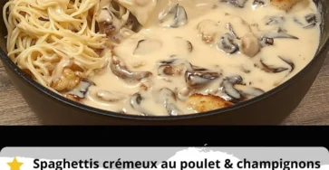Spaghettis crémeux au poulet et champignons